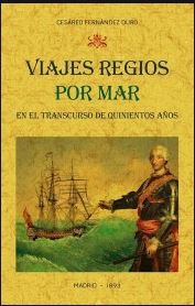 VIAJES REGIOS POR MAR EN EL TRANSCURSO DE QUINIENTOS AÑOS