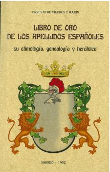 LIBRO DE ORO DE LOS APELLIDOS ESPAÑOLES: SU ETIMOLOGÍA, GENEALOGÍA Y HERÁLDICA.