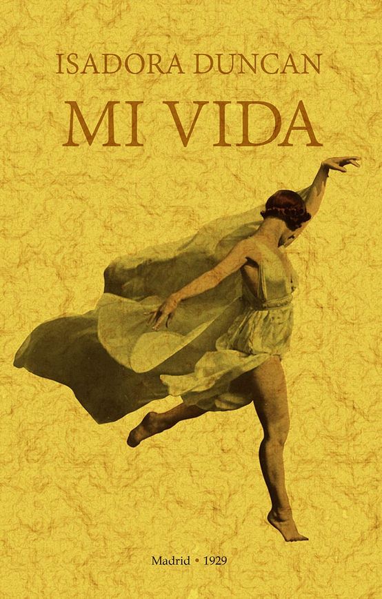 MI VIDA. ISADORA DUNCAN