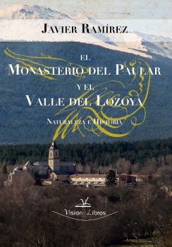 EL MONASTERIO DEL PAULAR Y EL VALLE DEL LOZOYA