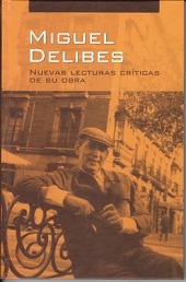 MIGUEL DELIBES NUEVAS LECTURAS CRITICAS