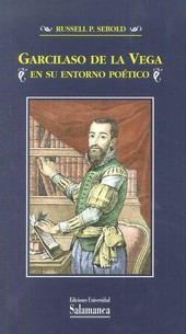 GARCILASO DE LA VEGA EN SU ENTORNO POETICO