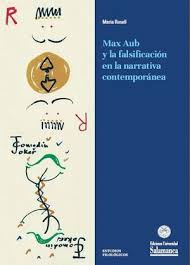 MAX AUB Y LA FALSIFICACIÓN EN LA NARRATIVA CONTEMPORÉNEA