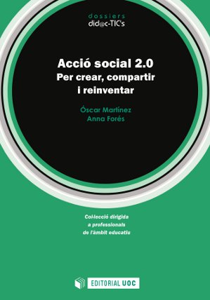 ACCIÓ SOCIAL 2.0. PER CREAR, COMPARTIR I REINVENTAR