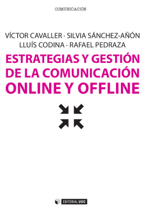 ESTRATEGIAS Y GESTIÓN DE LA COMUNICACIÓN ONLINE Y OFFLINE