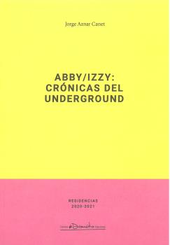 ABBY/IZZY: CRÓNICAS DEL UNDERGROUND