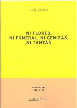 NI FLORES, NI FUNERAL, NI CENIZAS, NI TANTÁN