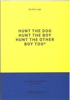 HUNT THE DOG HUNT THE BOY HUNT THE OTHER BOY TOO*