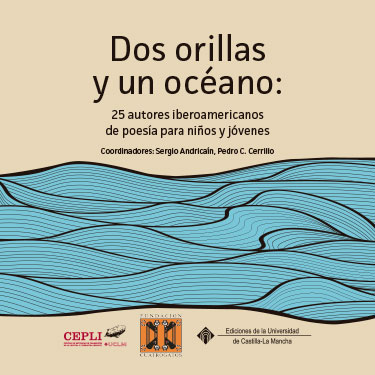 DOS ORILLAS Y UN OCÉANO: 25 AUTORES IBEROAMERICANOS DE POESÍA PARA NIÑOS Y JÓVENES