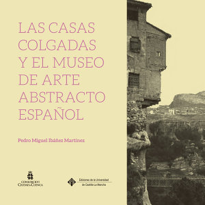 LAS CASAS COLGADAS Y EL MUSEO DE ARTE ABSTRACTO...