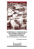 DESARROLLO Y DESTRUCCIÓN DEL SISTEMA LIBERAL DE PRISIONES EN ESPAÑA