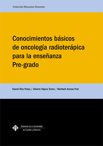 CONOCIMIENTOS BASICOS DE ONCOLOGIA RADIOTERAPICA PARA LA ENSEÑANZA DE PRE-GRADO