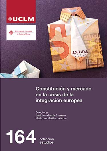 CONSTITUCIÓN Y MERCADO EN LA CRISIS DE LA INTEGRACIÓN EUROPEA