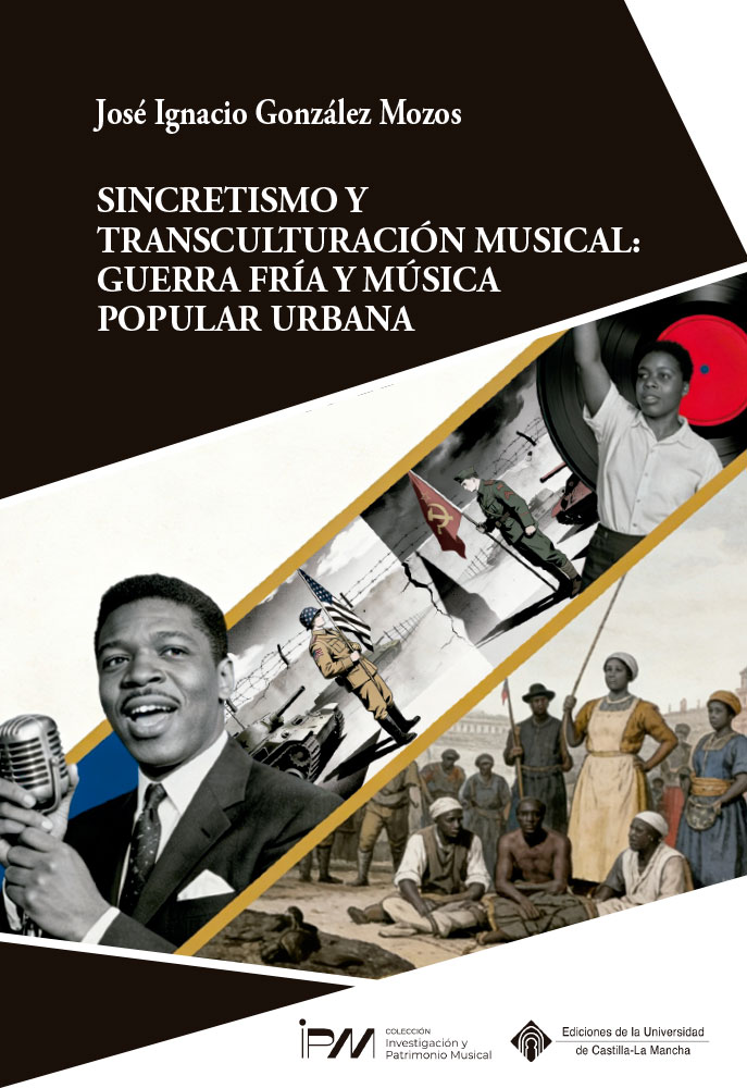 SINCRETISMO Y TRANSCULTURACIÓN MUSICAL: GUERRA FRÍA Y MÚSICA POPULAR URBANA