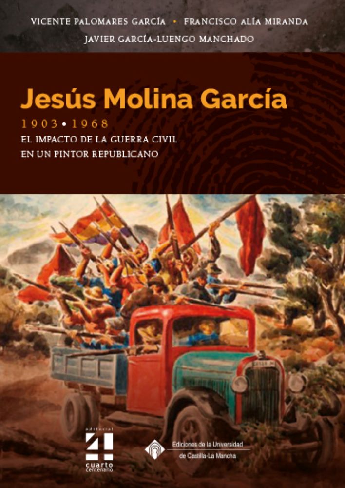 JESÚS MOLINA GARCÍA, 1903-1968. EL IMPACTO DE LA GUERRA CIVIL EN UN PINTOR REPUBLICANO