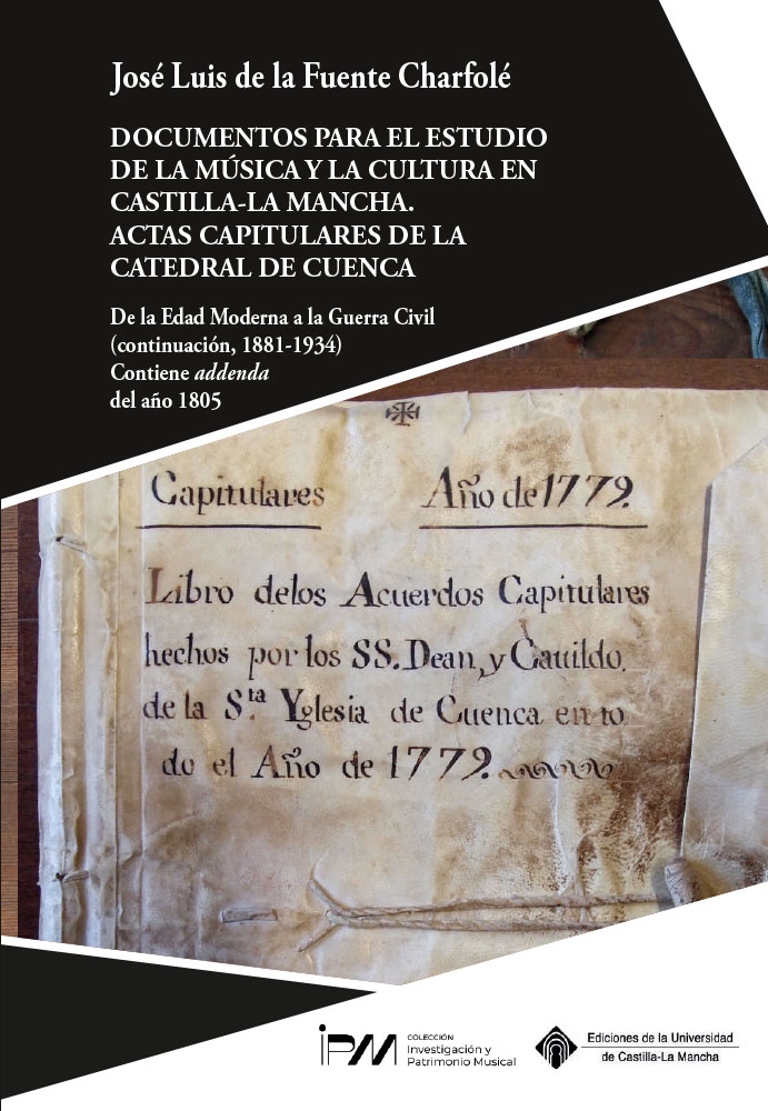 DOCUMENTOS PARA EL ESTUDIO DE LA MÚSICA Y LA CULTURA EN CASTILLA-LA MANCHA. ACTAS CAPITULARES DE LA CATEDRAL DE CUENCA