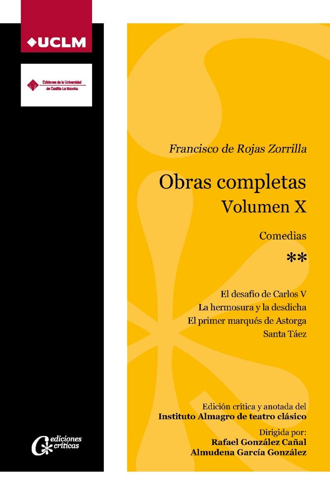 FRANCISCO DE ROJAS ZORRILLA. OBRAS COMPLETAS. VOLUMEN X. COMEDIAS**