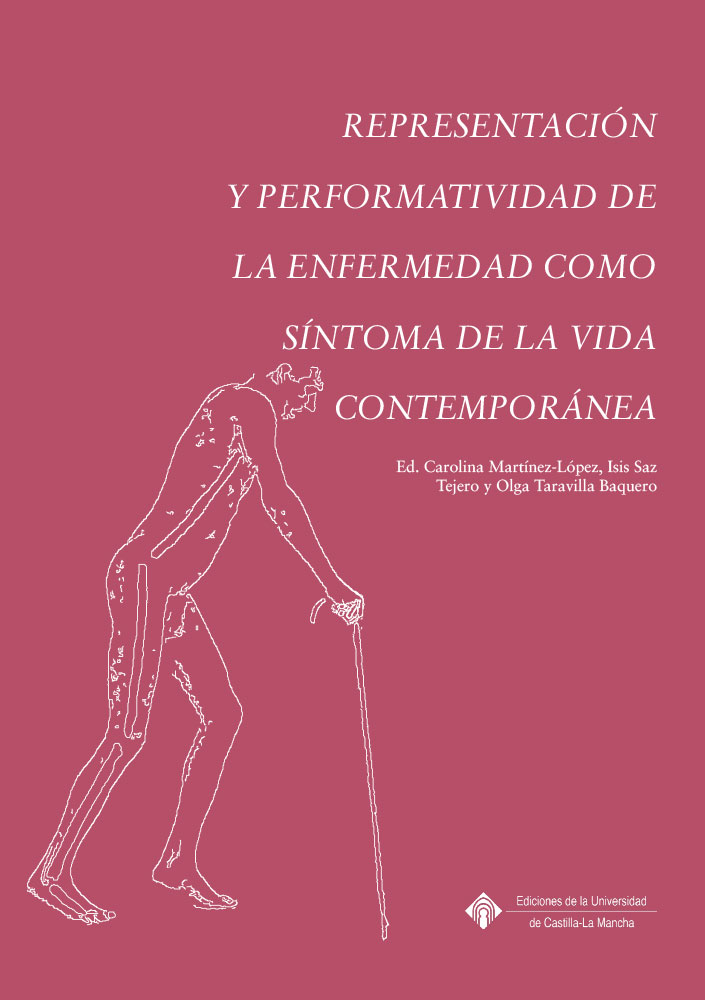 REPRESENTACIÓN Y PERFORMATIVIDAD DE LA ENFERMEDAD COMO SÍNTOMA DE LA VIDA CONTEMPORÁNEA