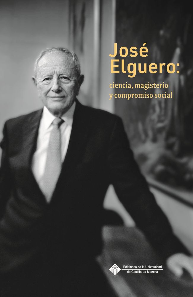 JOSÉ ELGUERO: CIENCIA, MAGISTERIO Y COMPROMISO SOCIAL