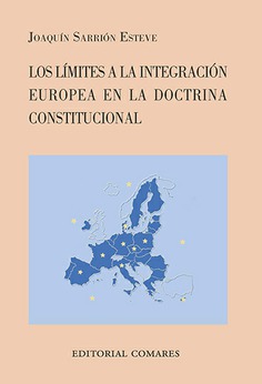 LOS LÍMITES A LA INTEGRACIÓN EUROPEA EN LA DOCT...