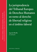 LA JURISPRUDENCIA DEL TRIBUNAL EUROPEO DE DERECHO HUMANOS EN TORNO AL DERECHO DE LIBERTAD RELIGIOSA EN EL ÁMBITO LABORAL