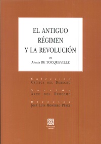 ANTIGUO RÉGIMEN Y LA REVOLUCIÓN DE ALEXIS DE TOCQUEVILLE, EL