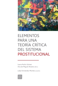 ELEMENTOS PARA UNA TEORÍA CRÍTICA DEL SISTEMA PROSTITUCIONAL