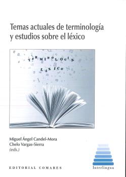 TEMAS ACTUALES DE TERMINOLOGÍA Y ESTUDIOS SOBRE EL LÉXICO