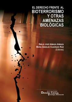 EL DERECHO FRENTE AL BIOTERRORISMO Y OTRAS AMENAZAS BIOLÓGICOS