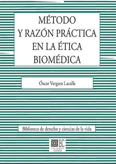 MÉTODO Y RAZÓN PRÁCTICA EN LA ÉTICA BIOMÉDICA