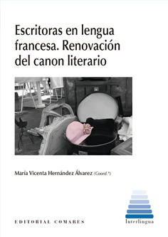 ESCRITORAS EN LA LENGUA FRANCESA. RENOVACIÓN DEL CANON LITERARIO