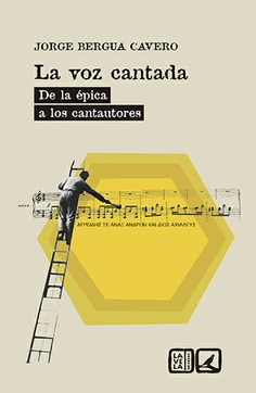 LA VOZ CANTADA. DE LA ÉPICA A LOS CANTAUTORES