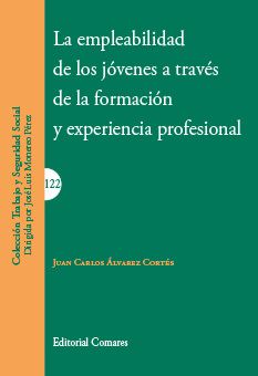 EMPLEABILIDAD DE LOS JOVENES A TRAVES DE LA FORMACION Y EXPERIENCIA PROFESIONAL, LA