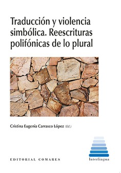 TRADUCCIÓN Y VIOLENCIA SIMBÓLICA. REESCRITURAS POLIFÓNICAS DE LO PLURAL