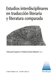 ESTUDIOS INTERDISCIPLINARES EN TRADUCCIÓN LITERARIA Y LITERATURA COMPARADA