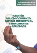 GESTIÓN DEL CONOCIMIENTO , CAPITAL INTELECTUAL E INDICADORES APLICADOS