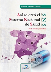 ASÍ SE CREÓ EL SISTEMA NACIONAL DE SALUD 2ª EDICIÓN