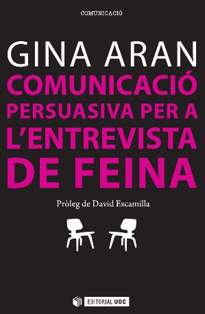 COMUNICACIÓ PERSUASIVA PER A L'ENTREVISTA DE FEINA