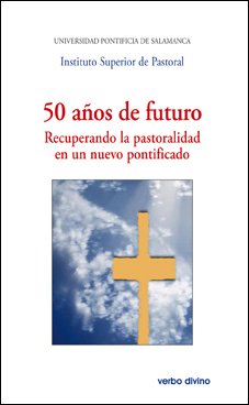 50 AÑOS DE FUTUROS RECUPERANDO LA PASTORALIDAD EN UN NUEVO PONTIFICADO