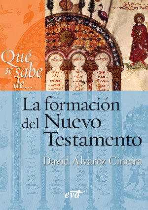 QUE SE SABE DE LA FORMACION DEL NUEVO TESTAMENTO