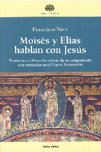 MOISÉS Y ELÍAS HABLAN CON JESÚS