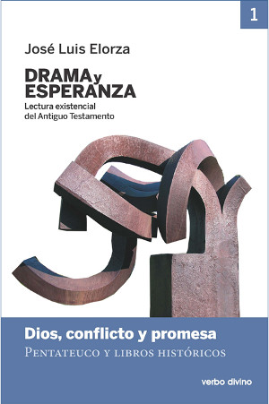 DRAMA Y ESPERANZA. 1. LECTURA EXISTENCIAL DEL ANTIGUO TESTAMENTO