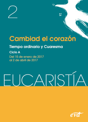 CAMBIAD EL CORAZÓN TIEMPO ORDINARIO Y CUARESMA CICLO A