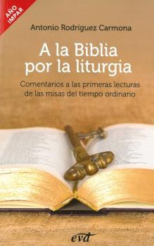 A LA BIBLIA POR LA LITURGIA (AÑO IMPAR)