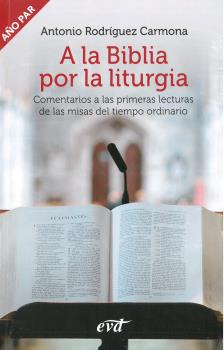 A LA BIBLIA POR LA LITURGIA (AÑO PAR)