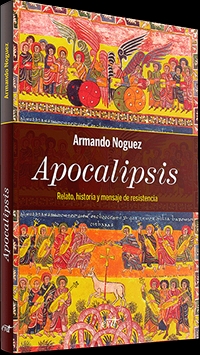 APOCALIPSIS. RELATO, HISTORIA Y MENSAJE DE RESISTENCIA