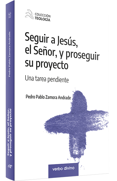 SEGUIR A JESÚS, EL SEÑOR, Y PROSEGUIR SU PROYECTO