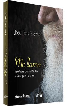 ME LLAMO...PROFETAS DE LA BIBLIA: VIDAS QUE HABLAN