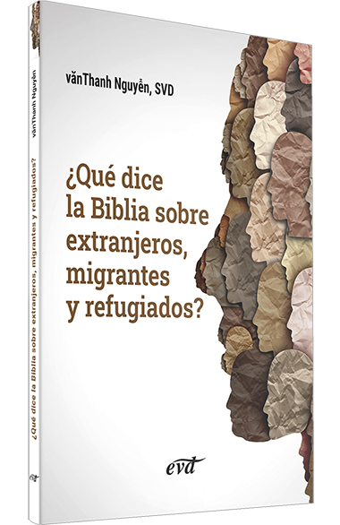 ¿QUÉ DICE LA BIBLIA SOBRE EXTRANJEROS, MIGRANTES Y REFUGIADOS?