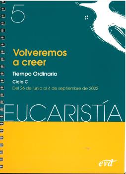 VOLVEREMOS A CREER (EUCARISTÍA Nº 5/2022)